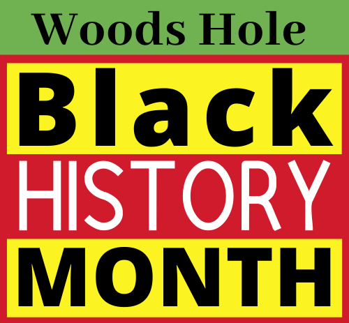 Green, yellow, and red color blocks stacked with the text Woods Hole Black History Month